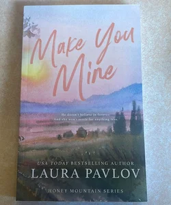 Make You Mine: a Honey Mountain Series Special Edition Paperback