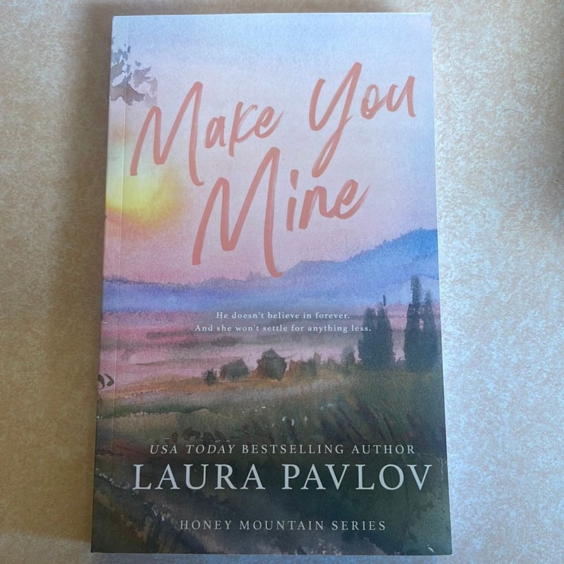 Make You Mine: a Honey Mountain Series Special Edition Paperback