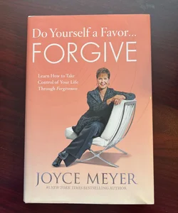Do Yourself a Favor... Forgive