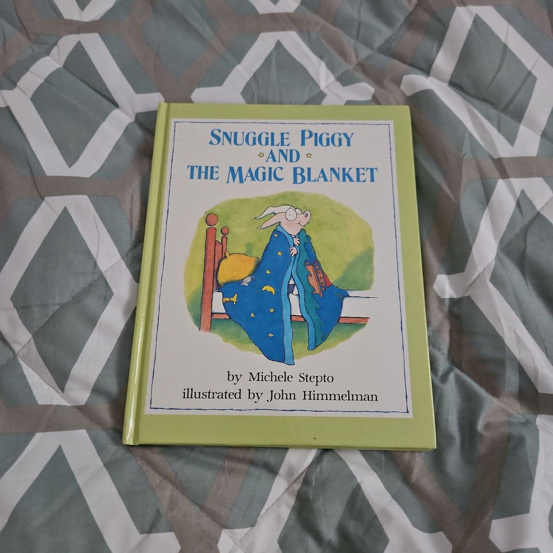 Snuggle Piggy and the Magic Blanket by Michele Stepto Hardcover