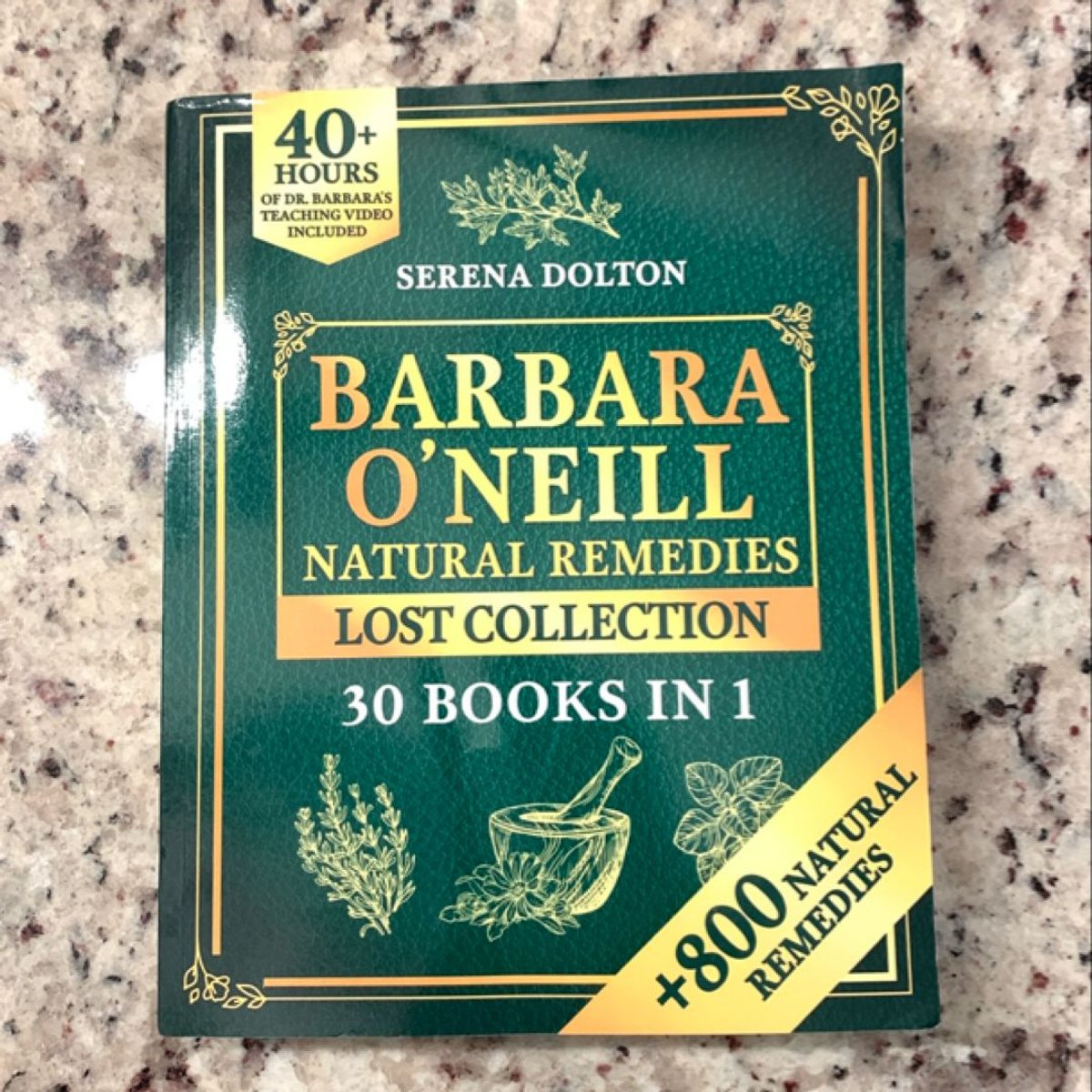 Barbara o'Neill Natural Herbal Remedies Lost Collection by Serena Dolton