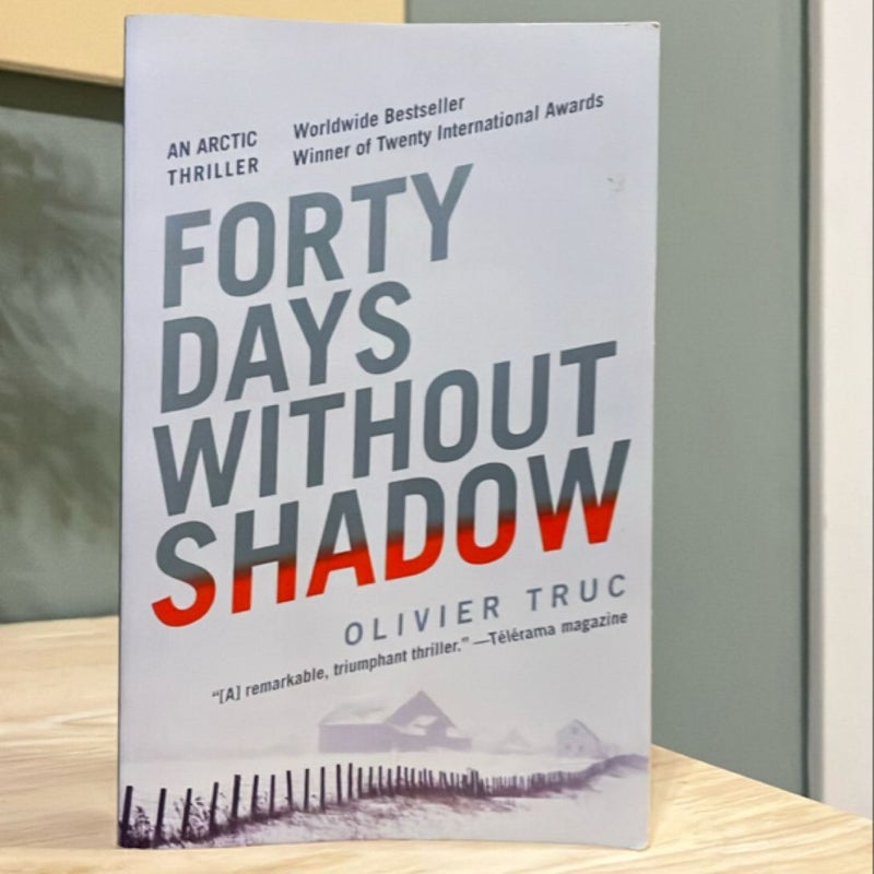 Forty Days Without Shadow