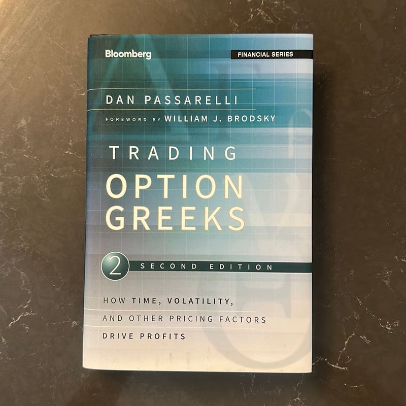Trading Options Greeks by Dan Passarelli; William J. Brodsky Trading Options Greeks by Dan Passarelli; William J. Brodsky
