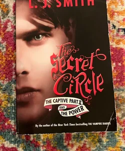 The Secret Circle: The Captive Part II and The Power -L J Smith, Good Trade PB