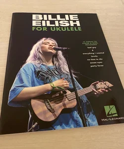 Billie Eilish for Ukulele: 17 Songs to Strum and Sing