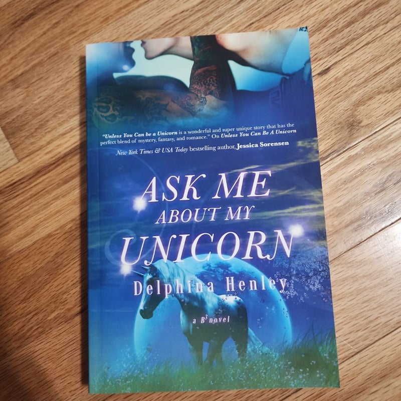 Ask Me about My Unicorn *SIGNED*