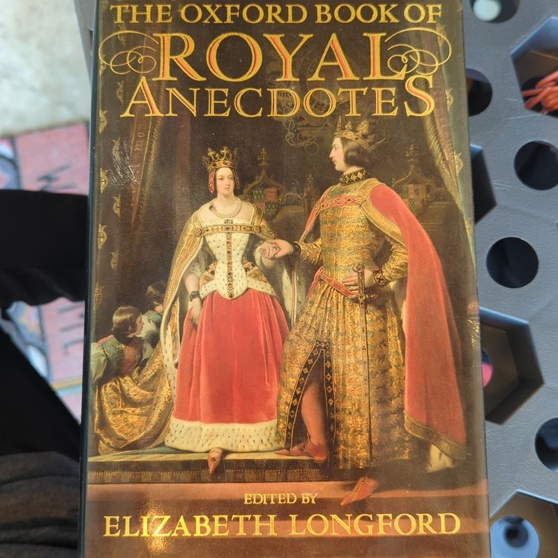 The Oxford Book of Royal Anecdotes