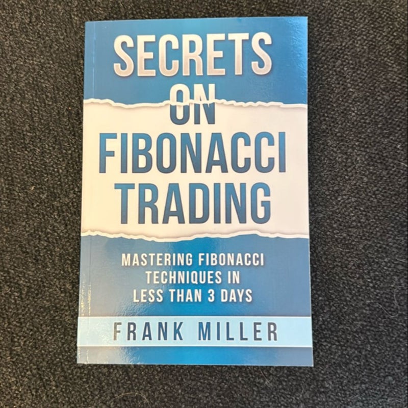 Secrets on Fibonacci Trading