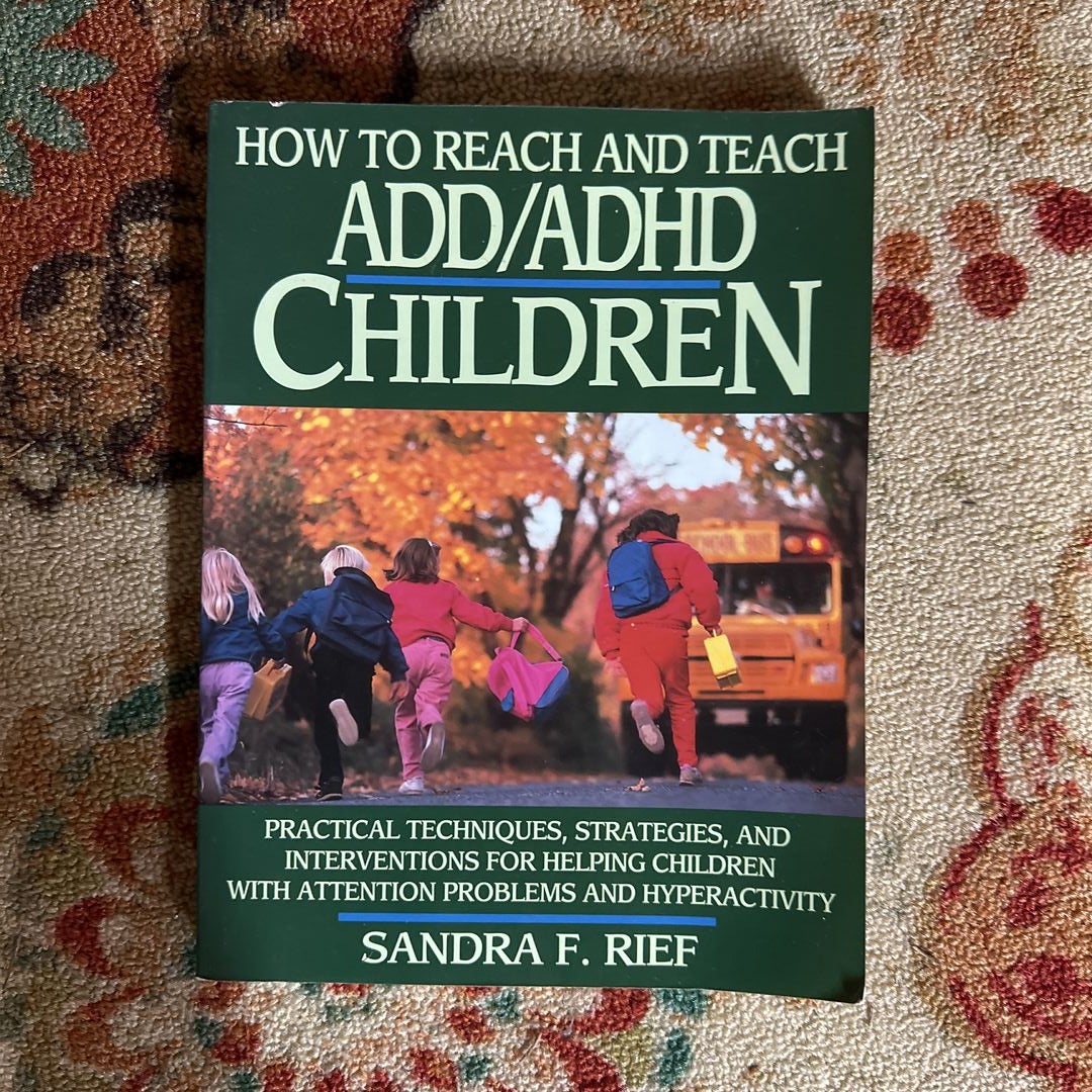 How to Reach and Teach ADD/ADHD Child