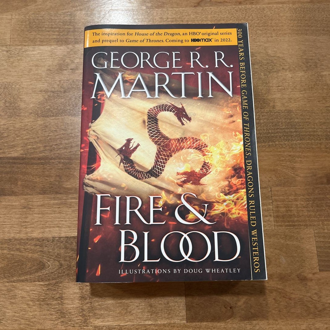 Fire & Blood (HBO Tie-in Edition): 300 Years Before A Game of Thrones (The  Targaryen Dynasty: The House of the Dragon)