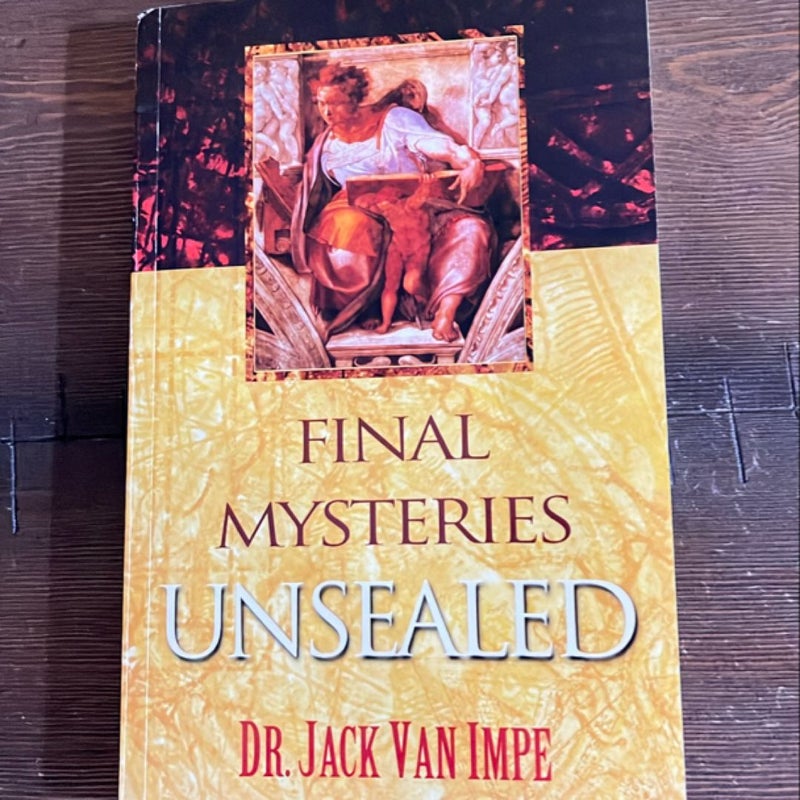 Final Mysteries Unsealed