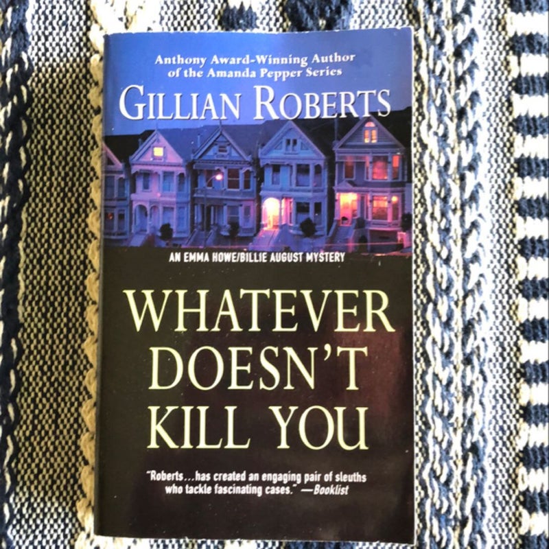 Whatever Doesn’t Kill You