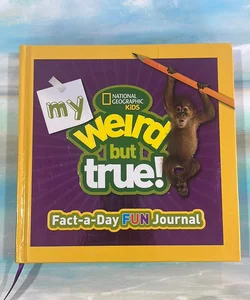 My Weird but True Fact-A-Day Fun Journal