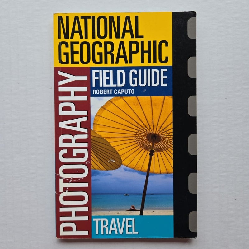 National Geographic Photography Field Guide: Travel