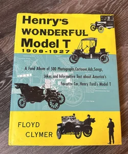 Henry’s Wonderful Model T 1908-1927