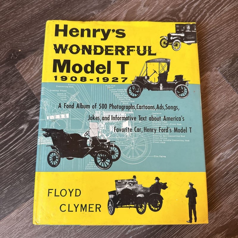 Henry’s Wonderful Model T 1908-1927