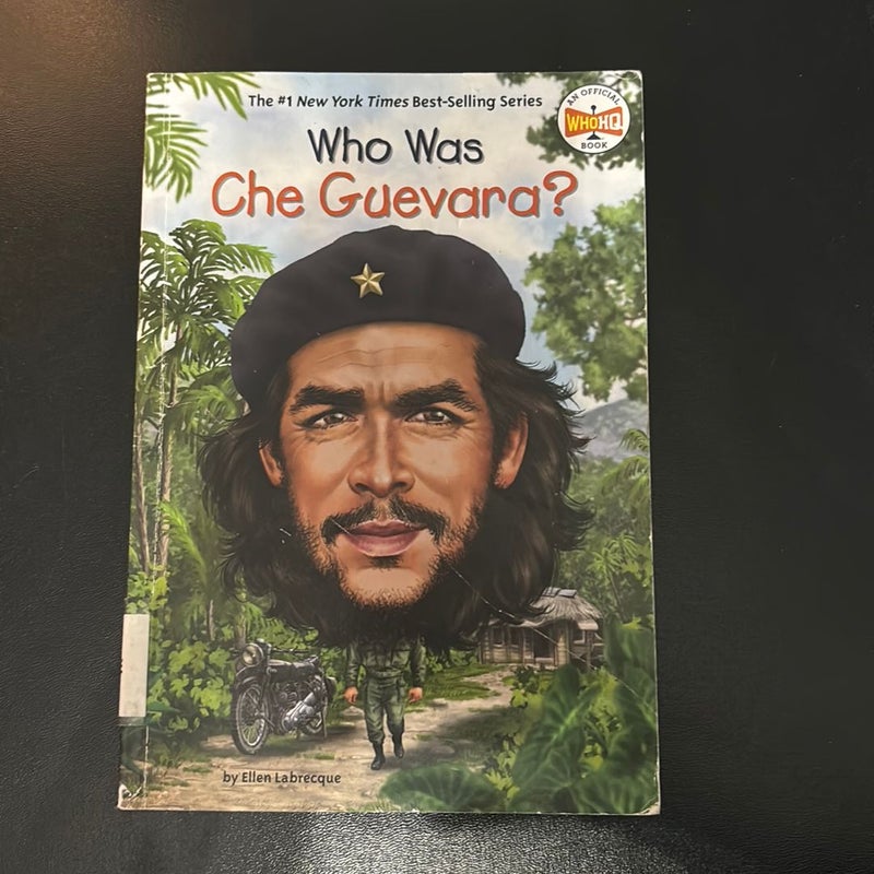 Who Was Che Guevara? by Ellen Labrecque, Who HQ