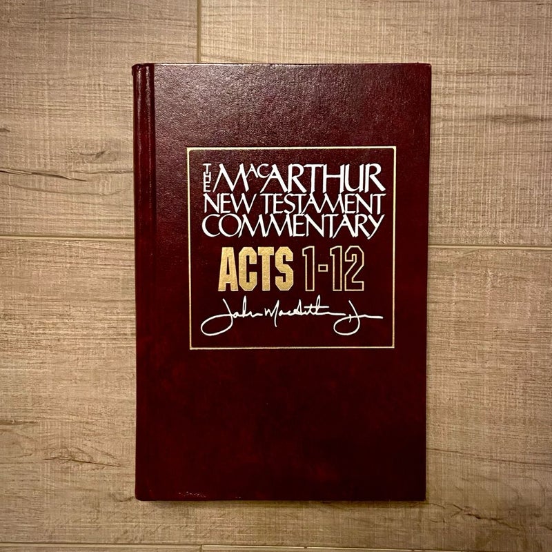 The John MacArthur New Testament Commentary: Acts 1-12