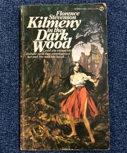 Kilmeny in the Dark Woods
