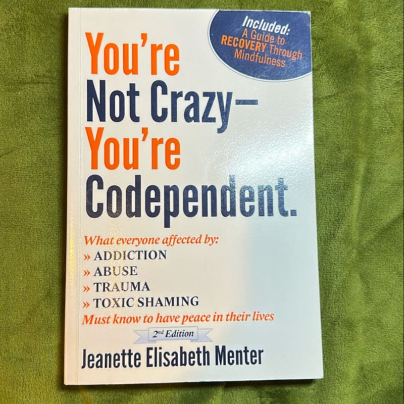 You're Not Crazy - You're Codependent