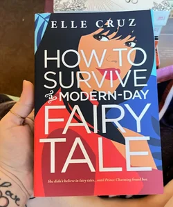 How to Survive a Modern-Day Fairy Tale (Signed)