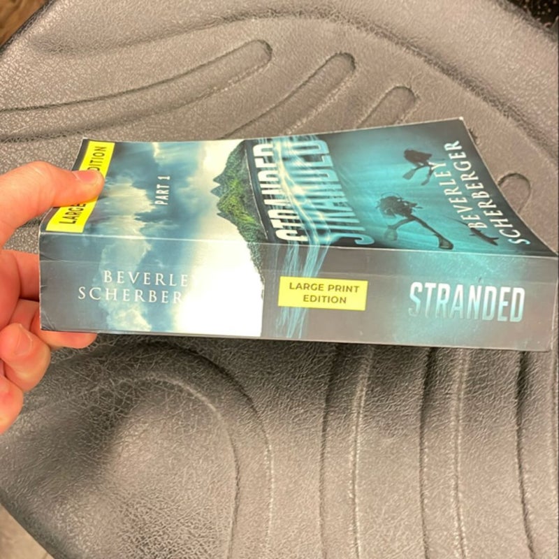 STRANDED Large Print Edition PART I