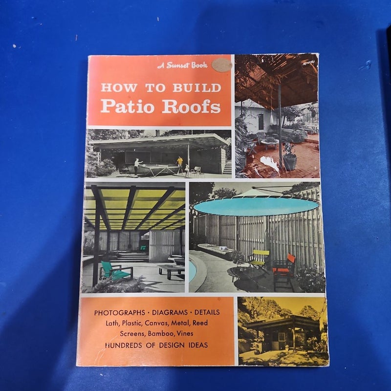 SUNSET BOOKS: How to Build Patio Roofs