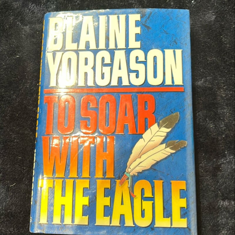 To Soar with the Eagle