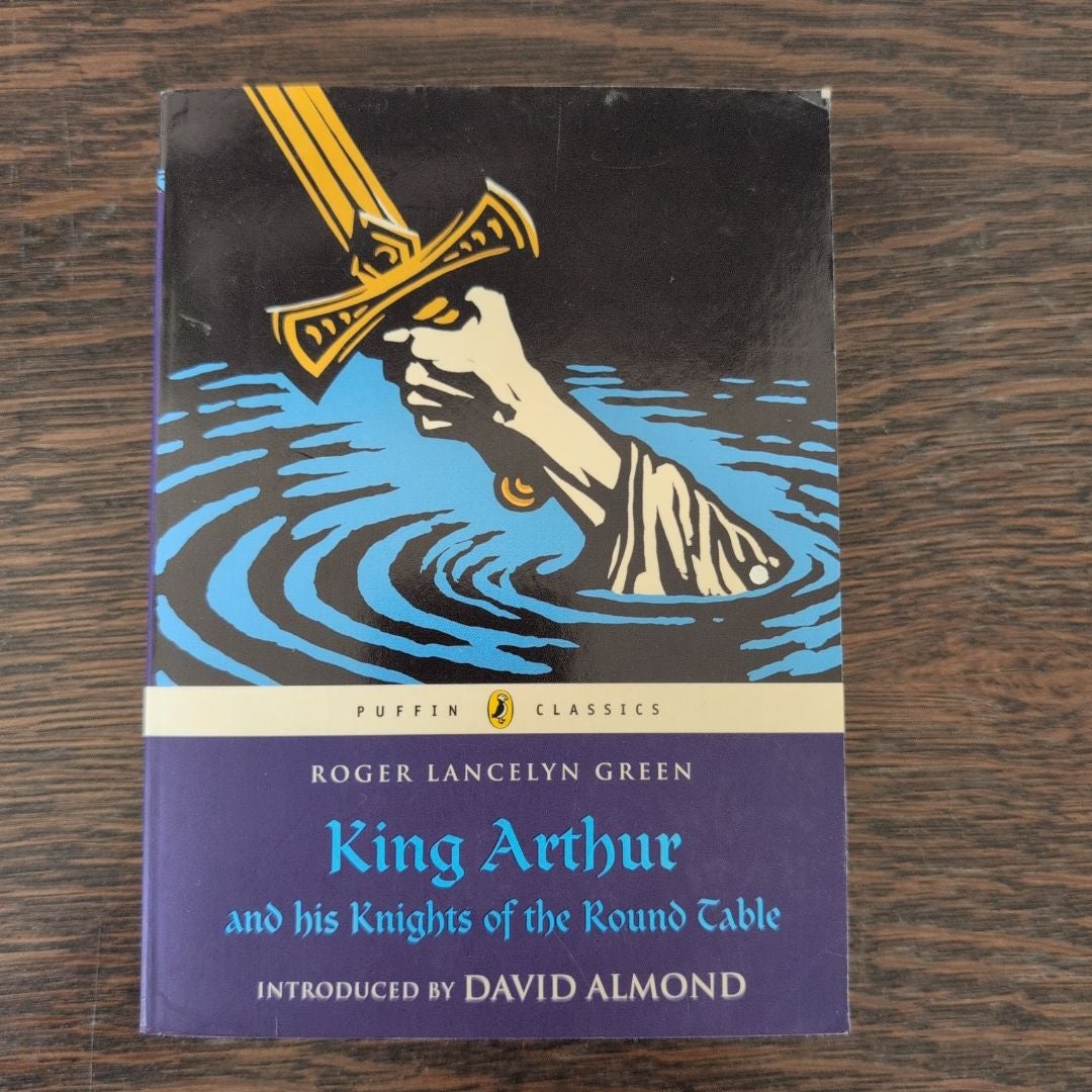 King Arthur and His Knights of the Round Table by Roger Lancelyn
