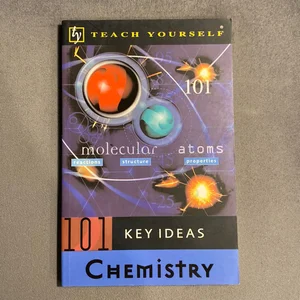 Teach Yourself 101 Key Ideas Chemistry