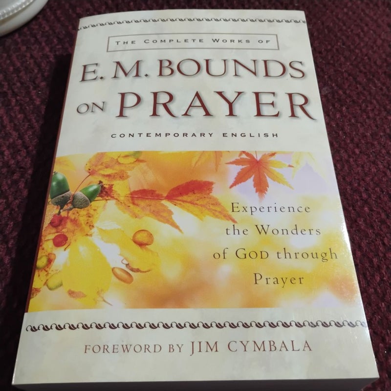 The Complete Works of E. M. Bounds on Prayer