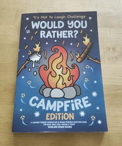 Try Not to Laugh Challenge Would You Rather? Campfire Edition