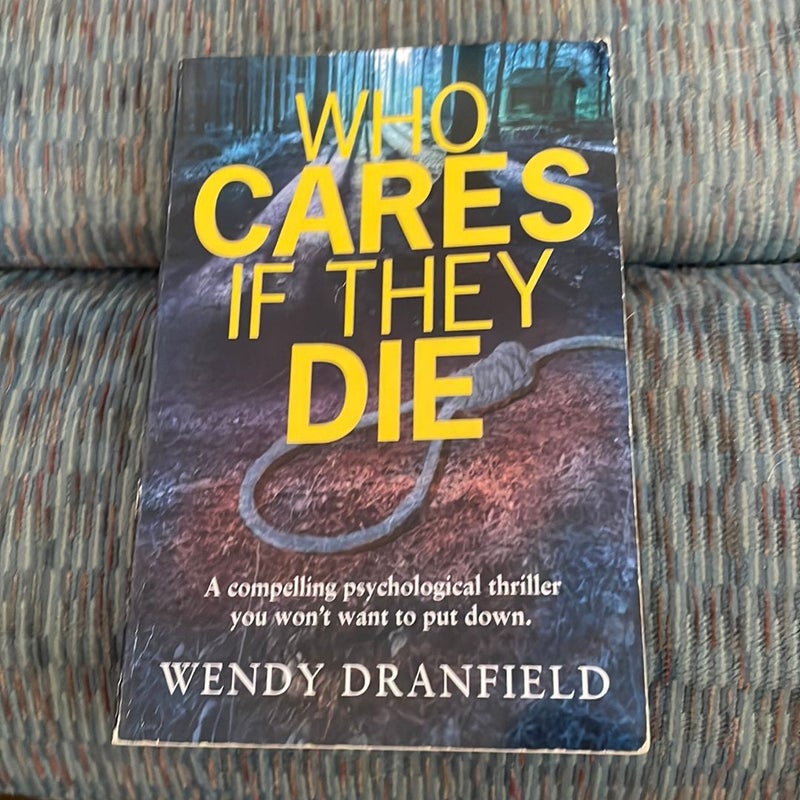 Who Cares If They Die