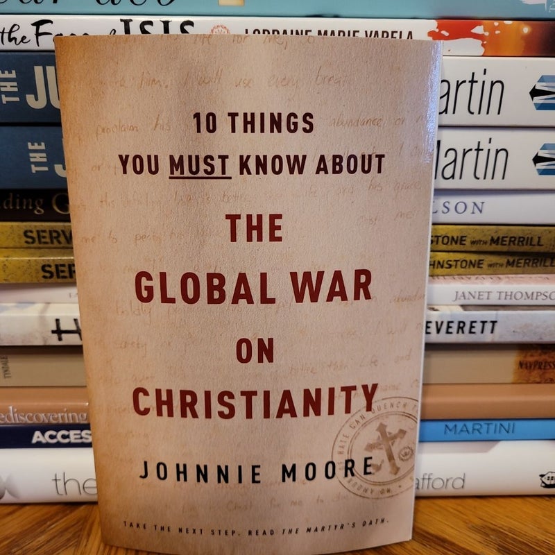 10 Things You Must Know about the Global War on Christianity