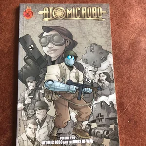 Atomic Robo and the Dogs of War
