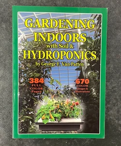 Gardening Indoors with Soil and Hydroponics