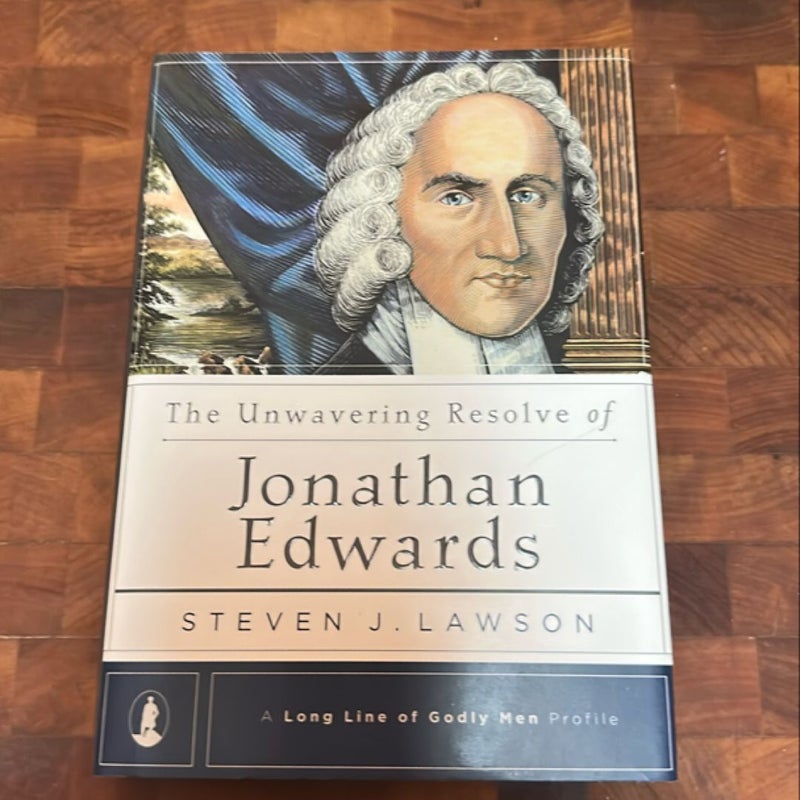 The Unwavering Resolve of Jonathan Edwards