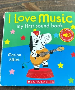 I Love Music: My First Sound Book