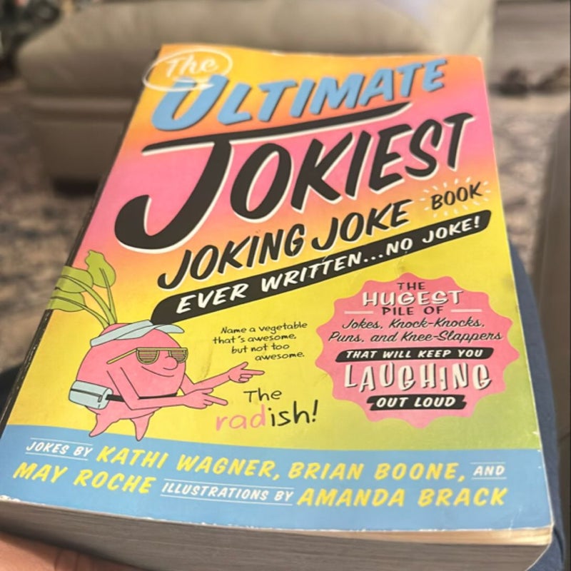 The Ultimate Jokiest Joking Joke Book Ever Written ... No Joke!