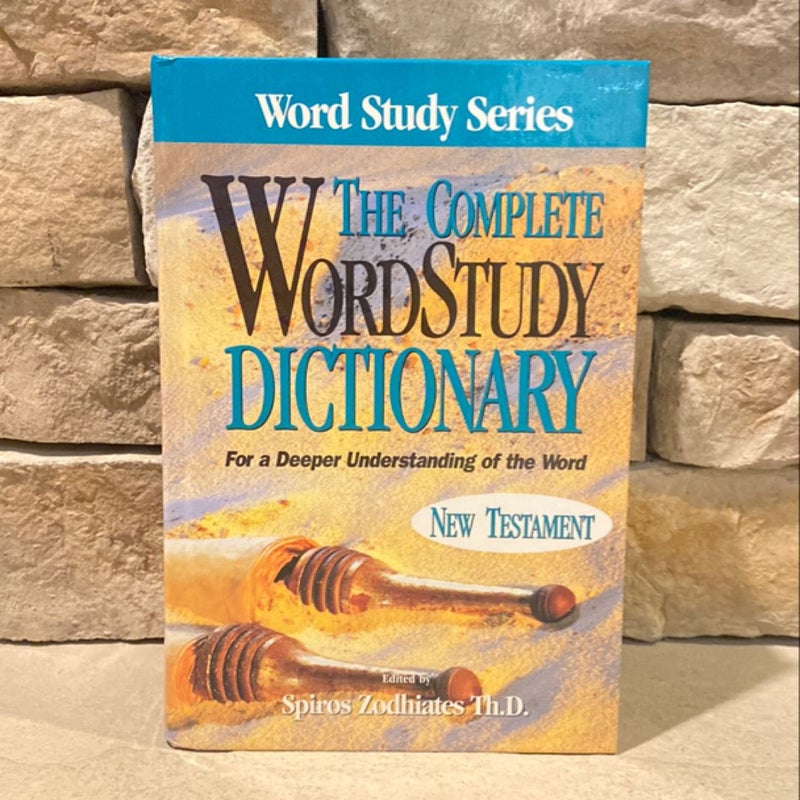 The Complete Word Study Dictionary New Testament