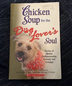 Chicken Soup for the Dog Lovers Soul