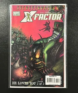 X-Factor # 34 He Loves you Part 3 of 3 Secret Invasion Marvel Comics