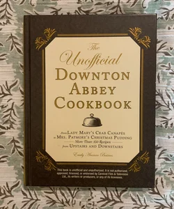 The Unofficial Downton Abbey Cookbook