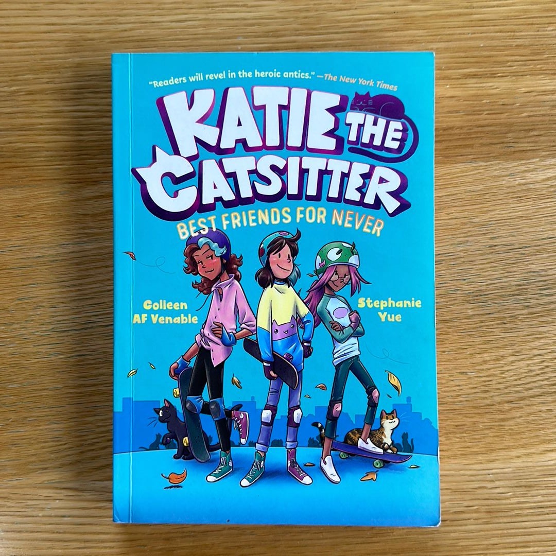 Katie the Catsitter Book 2: Best Friends for Never