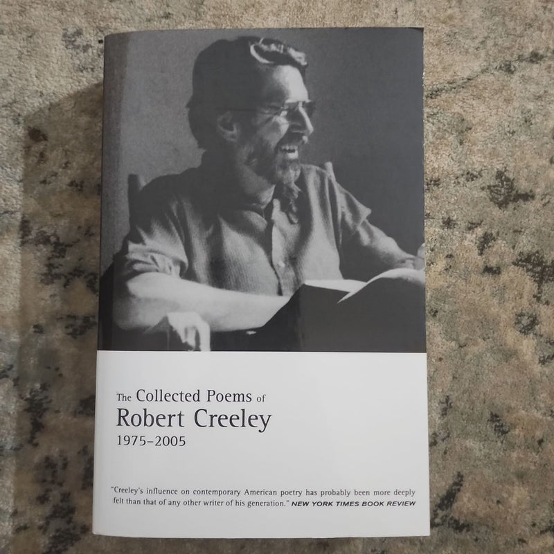 The Collected Poems of Robert Creeley, 1975-2005