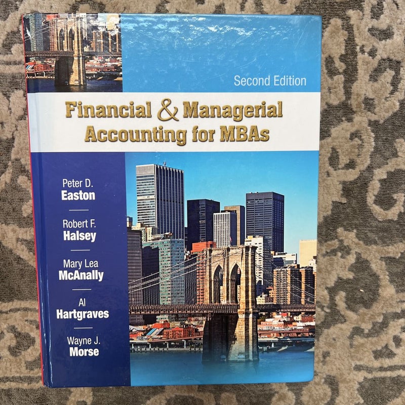 Financial and Managerial Accounting for MBAs by Peter D. Easton