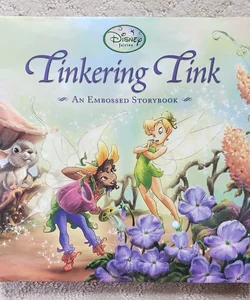 Tinkering Tink : An Embossed Storybook (1st Edition, 2008)