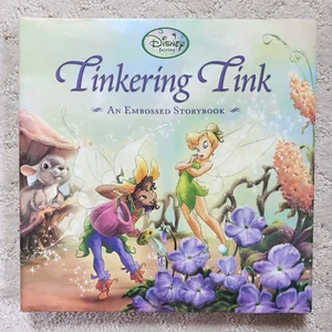 Tinkering Tink (an Embossed Storybook)