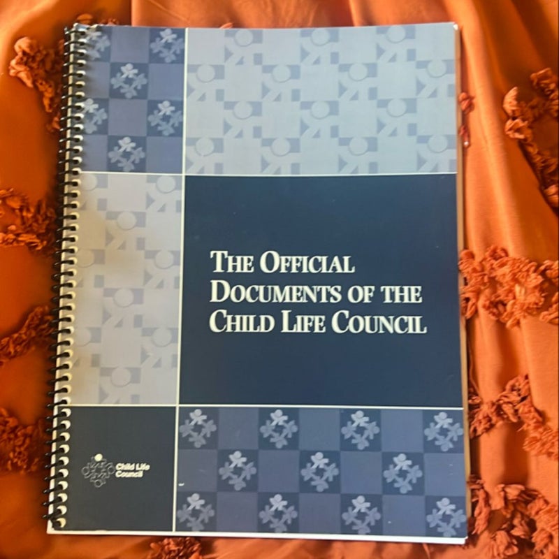 The offic documents of the child life council