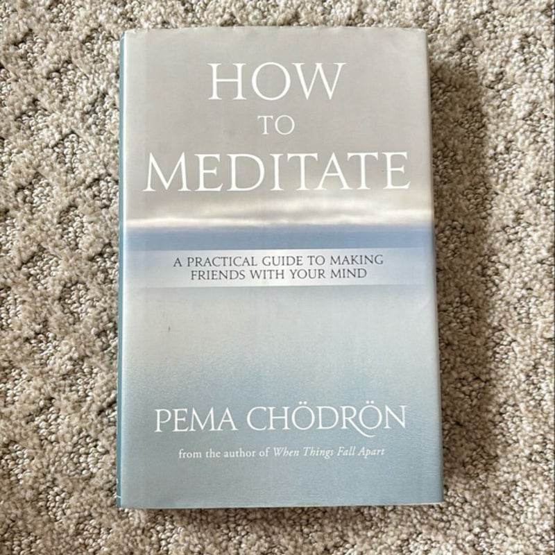 How to Meditate